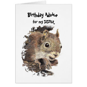 Funny SISTER Old Age Birthday Squirrel Advice