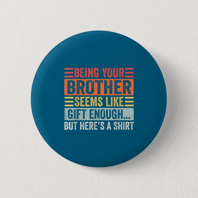 Funny Sister Sarcastic Sibling Humor Quote From Br 6 Cm Round Badge (Front)