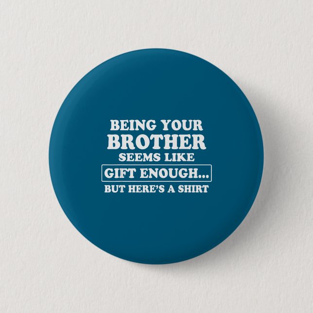 Funny Sister Sarcastic Sibling Humor Quote From Br 6 Cm Round Badge (Front)