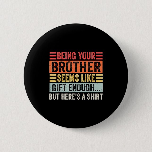 Funny Sister Sarcastic Sibling Humor Quote From Br 6 Cm Round Badge (Front)