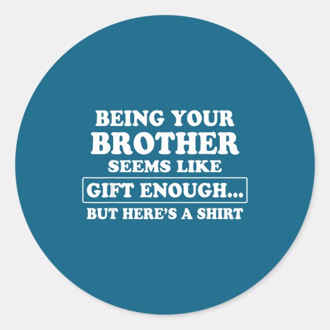 Funny Sister Sarcastic Sibling Humor Quote From Br Classic Round Sticker (Front)