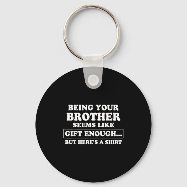 Funny Sister Sarcastic Sibling Humor Quote From Br Key Ring (Front)
