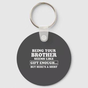 Funny Sister Sarcastic Sibling Humor Quote From Br Key Ring