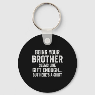 Funny Sister Sarcastic Sibling Humor Quote From Br Key Ring