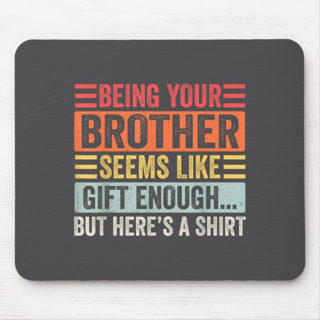 Funny Sister Sarcastic Sibling Humor Quote From Br Mouse Mat (Front)