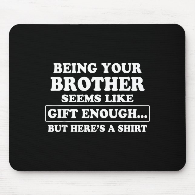 Funny Sister Sarcastic Sibling Humor Quote From Br Mouse Mat (Front)