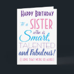 Funny Sisters Happy Birthday Card<br><div class="desc">A funny happy birthday card for your sister! Send it to "someone who is smart,  talented and fabulous" - because you are so alike! Make someone smile with this humourous stylish card. Pink and purple typography design. Personalise name and message.</div>