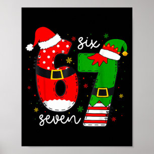 Funny Six Seven 67 Meme 6 7 Elf Santa Christmas Pa Poster