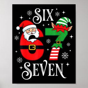 Funny Six Seven 67 Meme 6 7 Elf Santa Christmas Pa Poster
