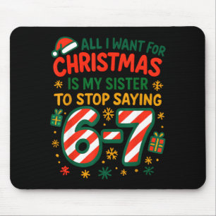 Funny Six Seven 67 Meme All I Want For Christmas S Mouse Mat