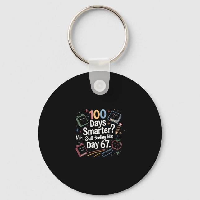 Funny Six Seven 67 Meme For 100th Day Of School Ki Key Ring (Front)
