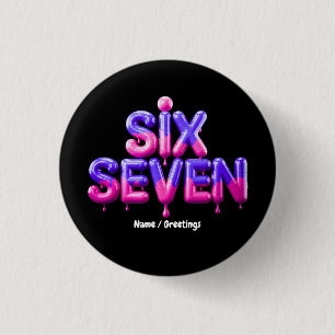 Funny Six Seven 67 Meme Gen Alpha Cool Viral Style 3 Cm Round Badge