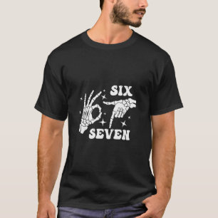 Funny Six Seven 67 Meme Gen Alpha Skeleton Hands  T-Shirt