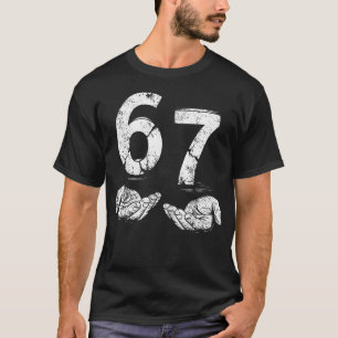 Funny Six Seven 67 Meme Gen Alpha Slang 6 7 Hands T-Shirt