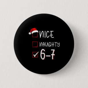Funny Six Seven 67 Meme Nice Naughty Christmas Shi 6 Cm Round Badge