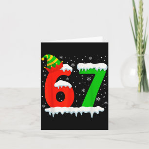 Funny Six Seven 67 Meme Saying 6 7 Elf Christmas T Card