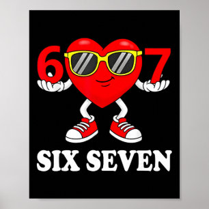 Funny Six Seven 67 Meme Valentine Men Women Boys G Poster