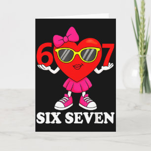Funny Six Seven 67 Meme Valentines Day Women Girls Card
