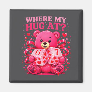 Funny Six Seven 67 Valentine Meme Where My Hug At  Magnet