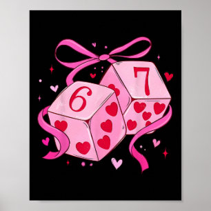 Funny Six Seven 6 7 Dice Valentine Men Women Kids Poster