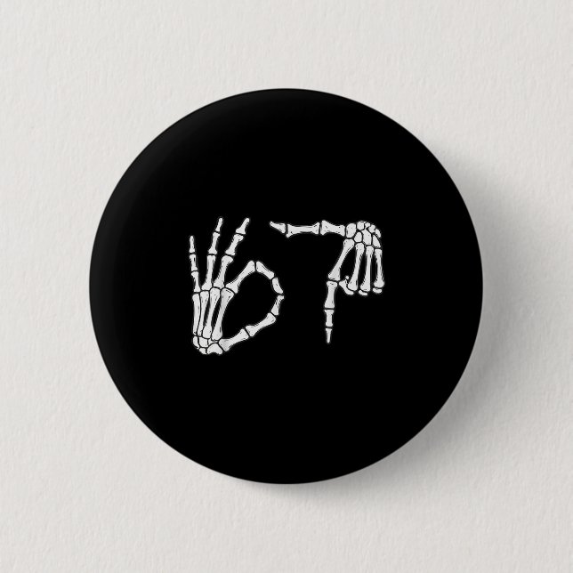 Funny Six Seven 6 7 Meme 67 Skeleton Hand Hallowee 6 Cm Round Badge (Front)