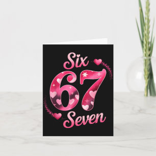 Funny Six Seven 6 7 Meme For Men Women Kids Valent Card