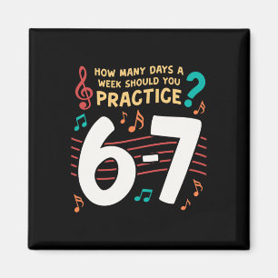 Funny Six Seven 6 7 Meme For Music Teacher Magnet