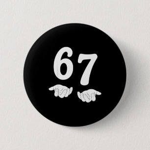 Funny Six Seven 6 7 Meme Gen Alpha Slang 67 Hands 6 Cm Round Badge