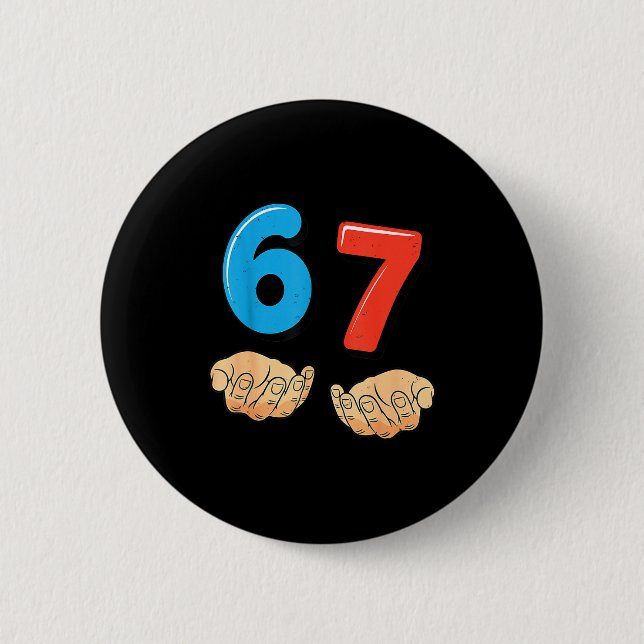 Funny Six Seven 6 7 Meme Gen Alpha Slang 67 Hands  Cm Round Badge (Front)