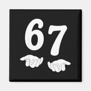 Funny Six Seven 6 7 Meme Gen Alpha Slang 67 Hands Magnet