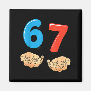 Funny Six Seven 6 7 Meme Gen Alpha Slang 67 Hands Magnet