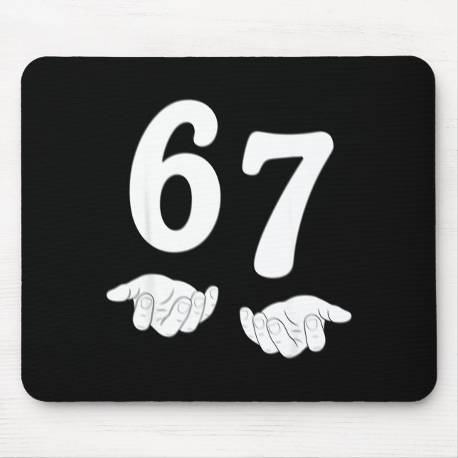 Funny Six Seven 6 7 Meme Gen Alpha Slang 67 Hands  Mouse Mat (Front)