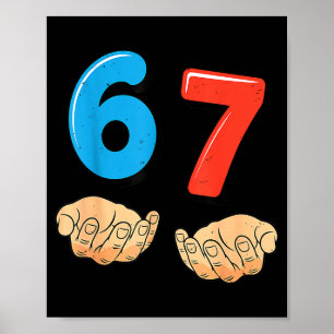 Funny Six Seven 6 7 Meme Gen Alpha Slang 67 Hands  Poster