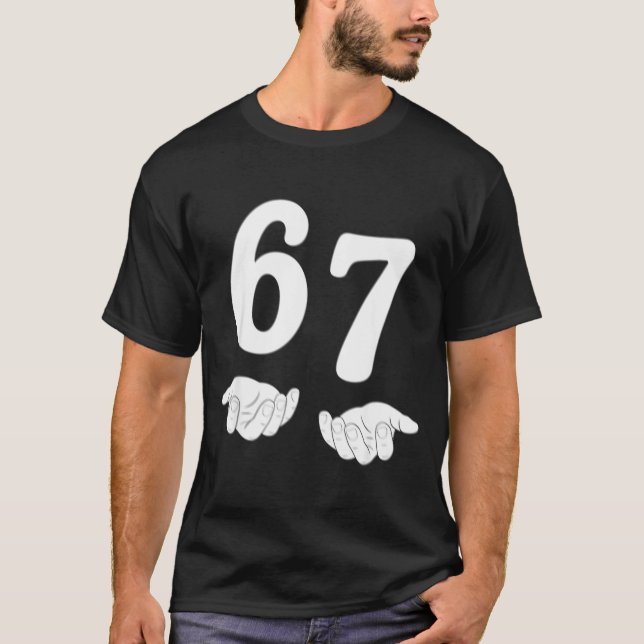 Funny Six Seven 6 7 Meme Gen Alpha Slang 67 Hands  T-Shirt (Front)