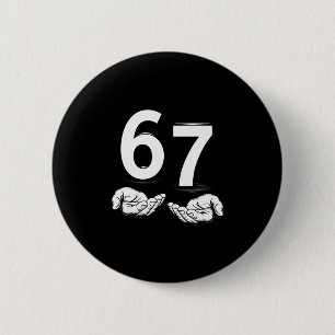 Funny Six Seven 6 7 Meme Gen Alpha Slang 6 7 Hands 6 Cm Round Badge