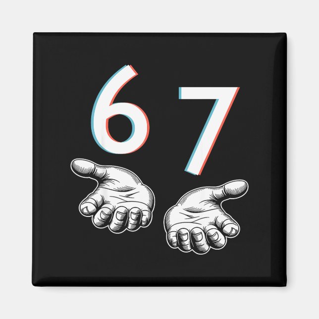 Funny Six Seven 6 7 Meme Gen Alpha Slang 6 7 Hands Magnet (Front)