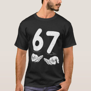 Funny Six Seven 6 7 Meme Gen Alpha Slang 6 7 Hands T-Shirt