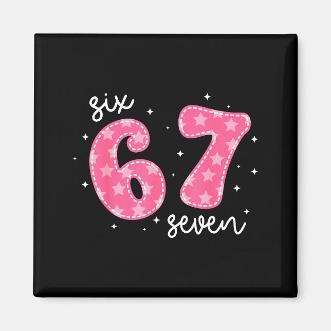 Funny Six Seven 6 7 Meme Gen Alpha Slang 6 7 Nk Cu Magnet (Front)