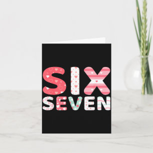 Funny Six Seven 6 7 Meme Gen Alpha Slang 6 7 Valen Card