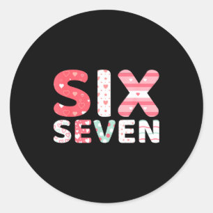 Funny Six Seven 6 7 Meme Gen Alpha Slang 6 7 Valen Classic Round Sticker