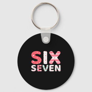 Funny Six Seven 6 7 Meme Gen Alpha Slang 6 7 Valen Key Ring