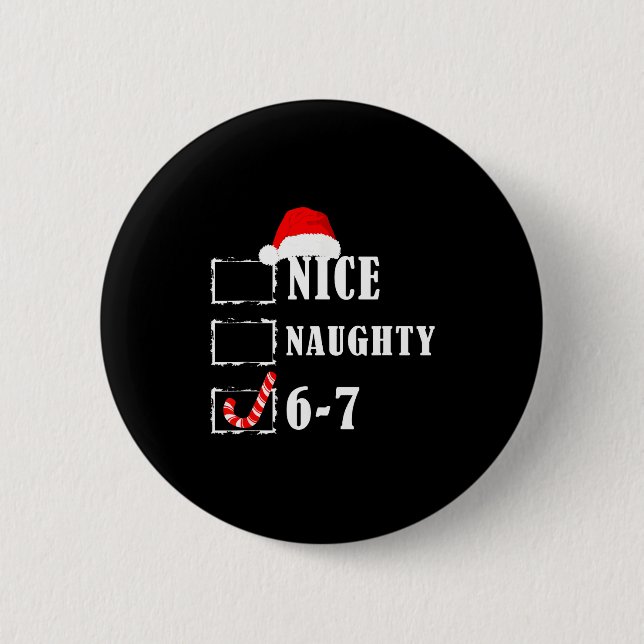 Funny Six Seven 6-7 Meme Nice Naughty 67 Christmas 6 Cm Round Badge (Front)