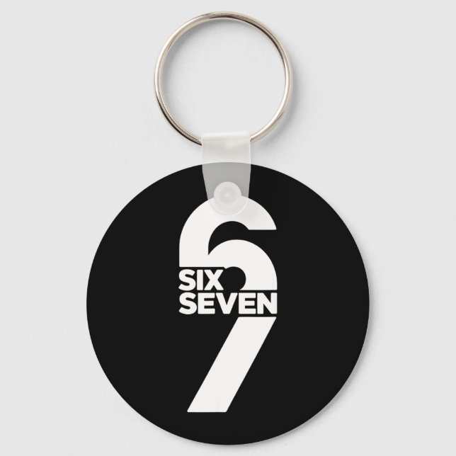 Funny Six Seven 6 7 Meme Saying Gen Alpha Slang Key Ring (Front)