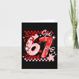 Funny Six Seven 6 7 Meme Valentine Girl  Card