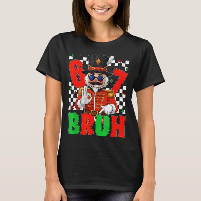 Funny Six Seven Bruh 67 Christmas Nutcracker Men W T-Shirt (Front)