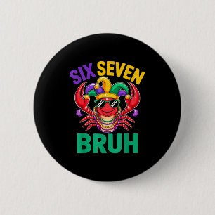 Funny six seven bruh 67 mardi gras crawfish beads 6 cm round badge