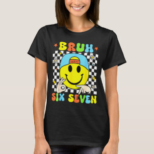 Funny Six Seven Bruh 67 Meme Gen Alpha Slang 6 7 B T-Shirt