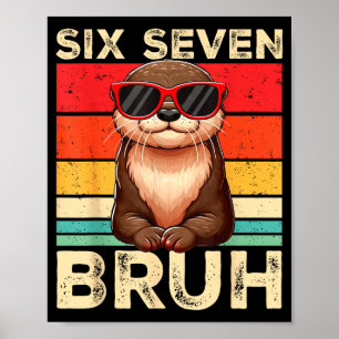 Funny Six Seven Bruh 6 7 Otter Meme Kids Boys Men Poster