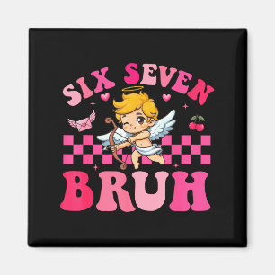 Funny Six Seven Bruh 6 7 Valentines Day Boys Kids Magnet