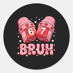 Funny Six Seven Bruh Dice Cute Valentine Design Classic Round Sticker